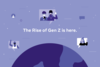 The rise of Gen Z
